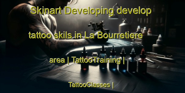 Skinart Developing develop tattoo skils in La Bourretiere area | TattooTraining | TattooClasses | SkinartTraining-France
